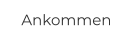 Ankommen